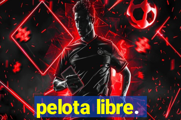 pelota libre.